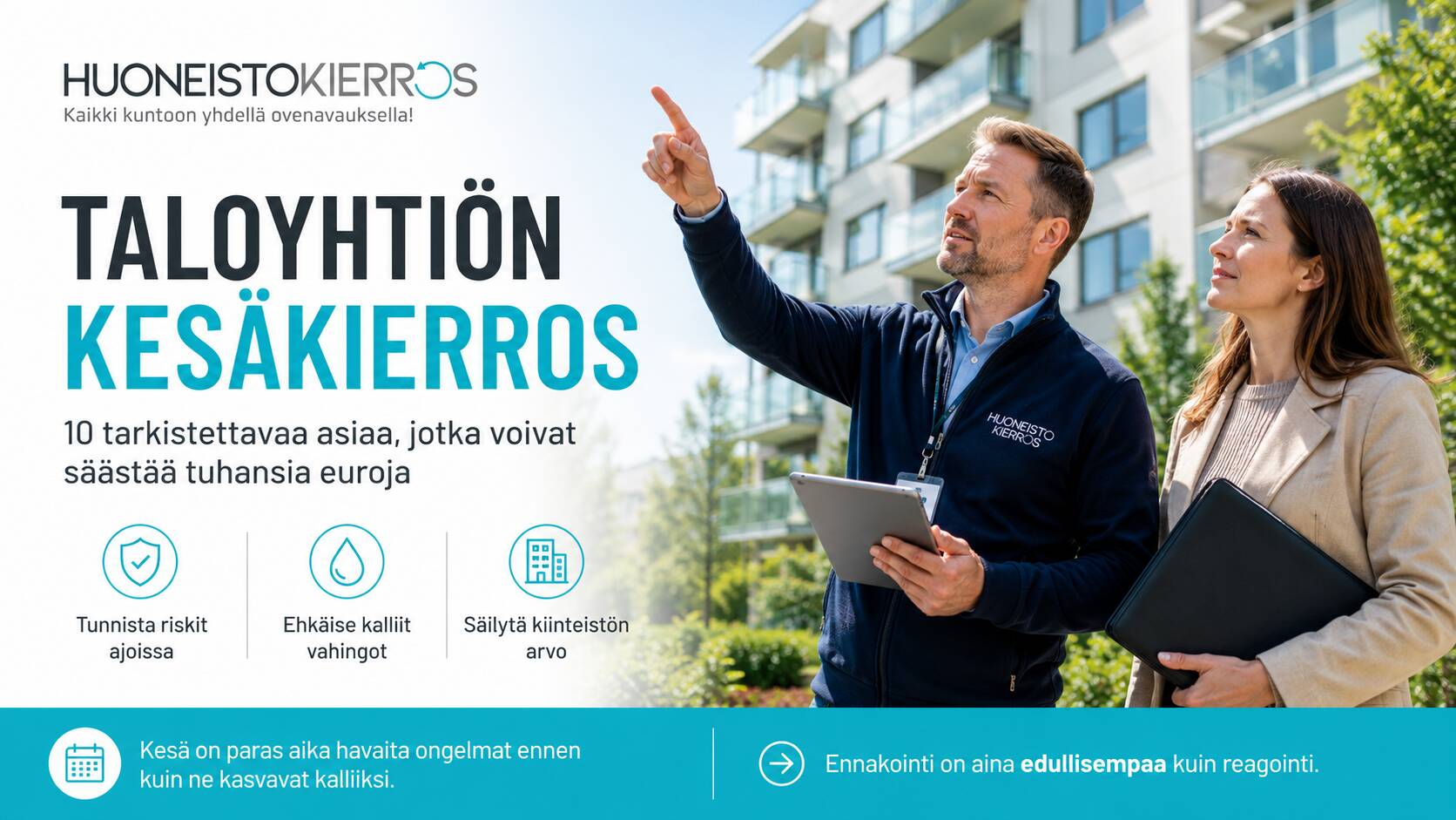 Taloyhtiön kesäkierros – 10 tarkistettavaa asiaa, jotka voivat säästää tuhansia euroja. HUONEISTOKIERROS OY.
